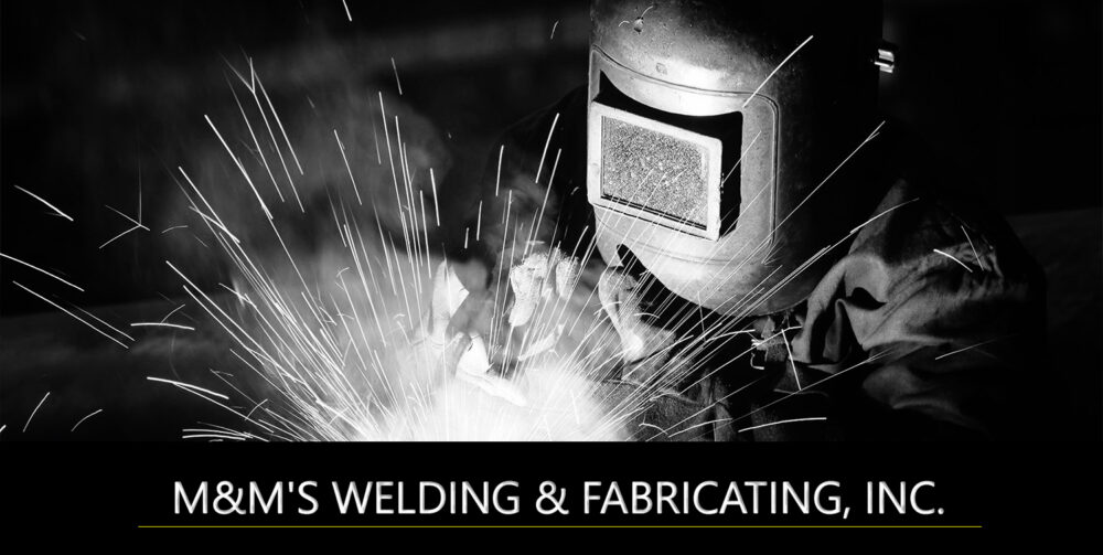 M&M'S Welding and Fabricating, Inc. 